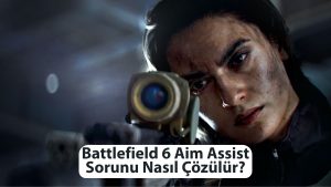 Battlefield 6 Aim Assist Sorunu Nasıl Çözülür (2)