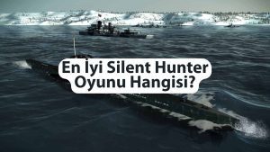 En İyi Silent Hunter Oyunu Hangisi (2)