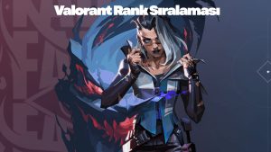 Valorant Rank Sıralaması,